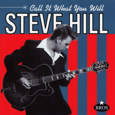 Steve Hill - Call It What You Will