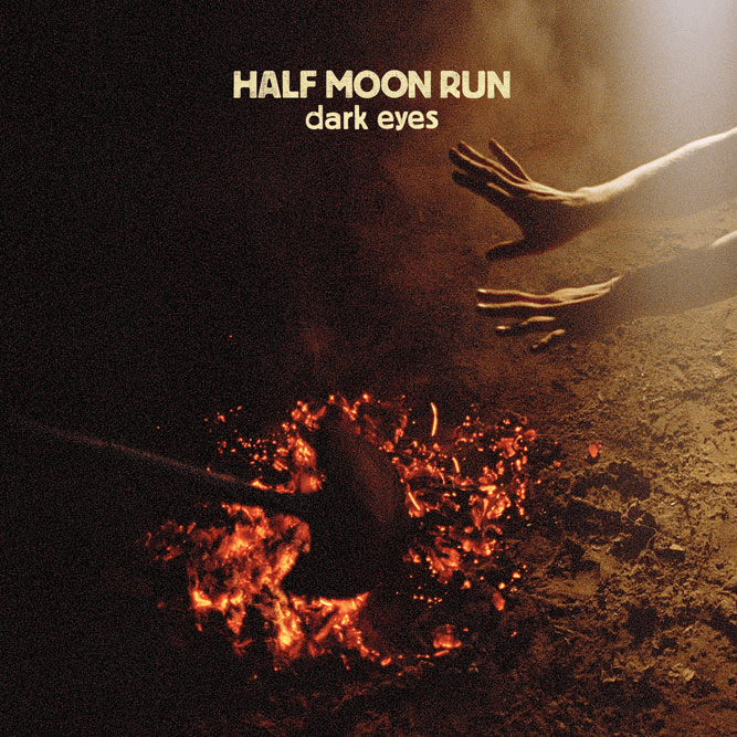 Half Moon Run - Dark Eyes
