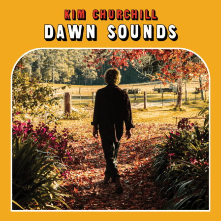 Kim Churchill - Dawn Sounds