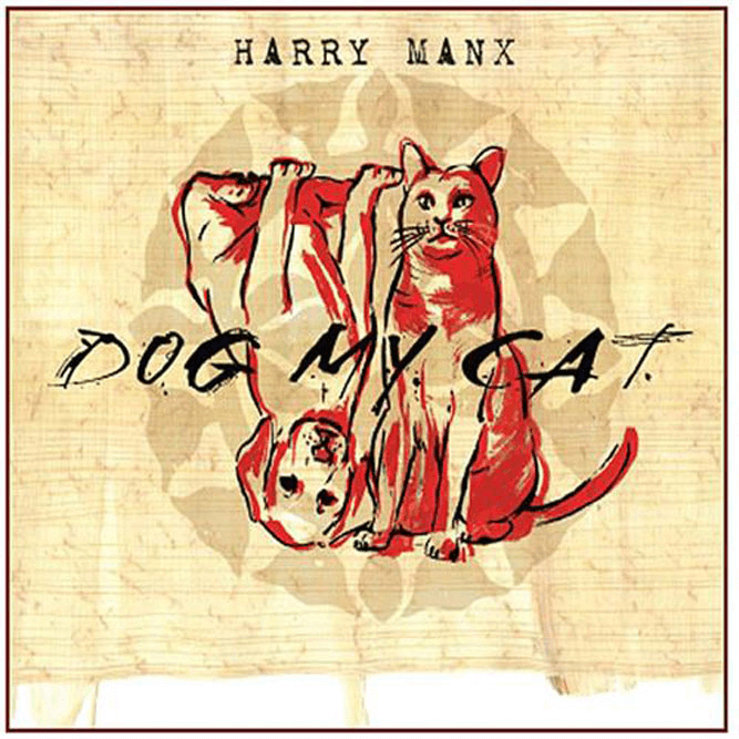 Harry Manx - Dog My Cat
