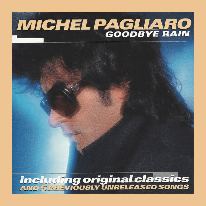 Michel Pagliaro - Goodbye Rain