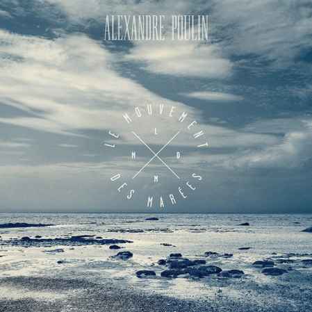 Alexandre Poulin - Le Mouvement des marées
