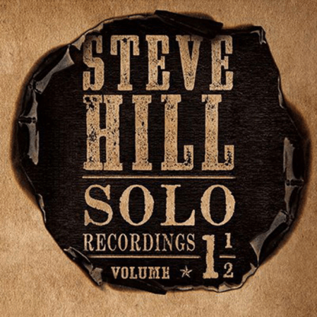Steve Hill - Solo Recordings Volume 1 1/2