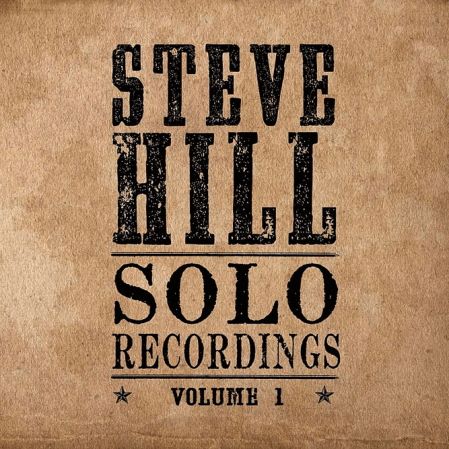 Steve Hill - Solo Recordings Volume 1