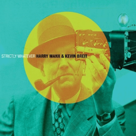 Harry Manx - Strictly Whatever (avec Kevin Breit)