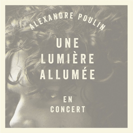 Alexandre Poulin - Une lumière allumée (En concert)