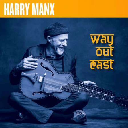Harry Manx - Way Out East