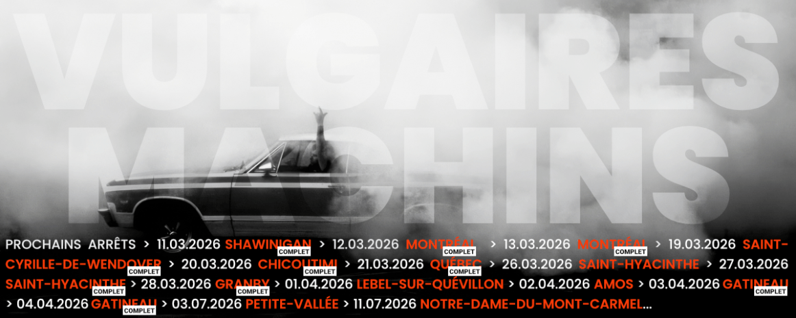 Vulgaires Machins / Tournée Québec 2026