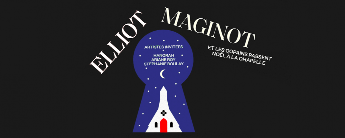 Un Noël à la Chapelle avec Elliot Maginot